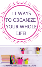 How to Live An Organized Life - 11 ways to organize all aspects of your life. Stop feeling overwhelmed and take back control of your life.